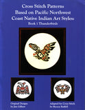 Cross Stitch Patterns Based on Pacific Northwest Coast Native Indian Art Styles: Book 1 Thunderbirds