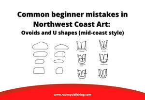 Common beginner mistakes in Pacific Northwest Coast Art: Ovoids and U shapes (mid-coast style)